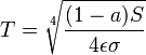 T = \sqrt[4]{ \frac{(1-a)S}{4 \epsilon \sigma}}