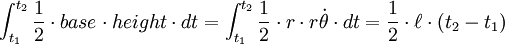 \ \int_{t_1}^{t_2}\frac 1 2 \cdot base\cdot height\cdot dt = \int_{t_1}^{t_2}\frac 1 2 \cdot r\cdot r\dot \theta\cdot dt=\frac 1 2 \cdot\ell \cdot(t_2-t_1) 