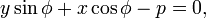  y \sin \phi + x \cos \phi - p = 0,\,