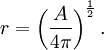 r = \left(\frac{A}{4\pi} \right)^\frac{1}{2}.