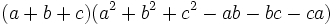 (a+b+c)(a^2+b^2+c^2-ab-bc-ca)\,\!