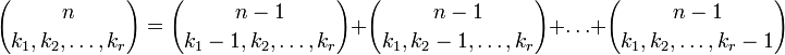 {n\choose k_1,k_2,\ldots,k_r} ={n-1\choose k_1-1,k_2,\ldots,k_r}+{n-1\choose k_1,k_2-1,\ldots,k_r}+\ldots+{n-1\choose k_1,k_2,\ldots,k_r-1}