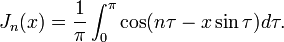 J_n(x) = \frac{1}{\pi} \int_{0}^{\pi} \cos (n \tau - x \sin \tau) d\tau.