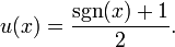 u(x) = \frac{\sgn(x) +1}{2}.\,