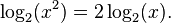 \log_2(x^2) = 2 \log_2 (x). \,