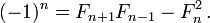 (-1)^n = F_{n+1}F_{n-1} - F_n^2\,.