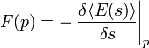 F(p) = - \left. \frac{\delta \langle E(s) \rangle} {\delta s} \right\vert_p\,