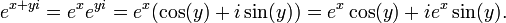 \,e^{x + yi} = e^xe^{yi} = e^x(\cos(y) + i \sin(y)) = e^x\cos(y) + ie^x\sin(y).