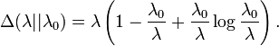 \Delta(\lambda||\lambda_0) = \lambda \left( 1 - \frac{\lambda_0}{\lambda} + \frac{\lambda_0}{\lambda} \log \frac{\lambda_0}{\lambda} \right).