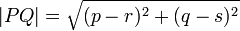 | PQ | = \ sqrt {(p-r) ^ 2 + (q-s) ^ 2}