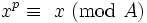 \! \ X ^ p \ equiv \ x \ (\ mbox {mod} \ A)