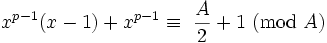 {X ^ {p-1}} (x-1) + x ^ {p-1} \ equiv \ {{A \ over 2} + 1} \ (\ mbox {mod} \ A)