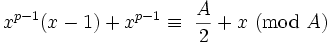 {X ^ {p-1}} (x-1) + x ^ {p-1} \ equiv \ {{A \ over 2} + x} \ (\ mbox {mod} \ A)