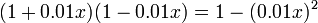 (1 + 0,01x) (1-0.01x) = 1- (0,01x) ^ 2