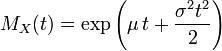 M_x (t) = \ exp \ left (\ mu \, t + \ frac {\ sigma ^ 2 t ^ 2} {2} \ right)