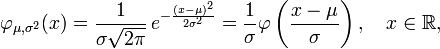 \ Varphi _ {\ mu, \ sigma ^ 2} (x) = \ frac {1} {\ sigma \ sqrt {2 \ pi}} \, e ^ {- \ frac {(x \ mu) ^ 2} { 2 \ sigma ^ 2}} = \ frac {1} {\ sigma} \ phi \ left (\ frac {x - \ mu} {\ sigma} \ right), \ quad x \ in \ mathbb {R},