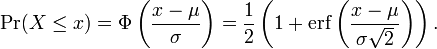 \ Pr (X \ le x) = \ Phi \ dejó (\ frac {x \ mu} {\ sigma} \ right) = \ frac {1} {2} \ left (1 + \ operatorname {erf} \ left (\ frac {x \ mu} {\ sigma \ sqrt {2}} \ right) \ right).