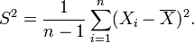 S ^ 2 = \ frac {1} {n-1} \ sum_ {i = 1} ^ n (X_i - \ overline {X}) ^ 2.