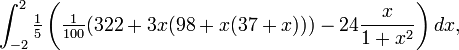 \int_{-2}^{2} \tfrac15 \left( \tfrac{1}{100}(322 + 3 x (98 + x (37 + x))) - 24 \frac{x}{1+x^2} \right) dx ,