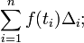 \ Sum_ {i = 1} ^ {n} f (t_i) \ Delta_i;