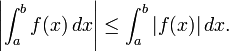 \ Left | \ int_a ^ bf (x) \, dx \ right | \ leq \ int_a ^ b | f (x) | \, dx.