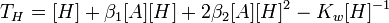 T_H = [H] + \ beta_1 [A] [H] + 2 \ beta_2 [A] [H] ^ 2 - K_w [H] ^ {- 1} \,