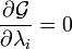 \ Frac {\ partial \ mathcal {G}} {\ partial \ lambda_i} = 0