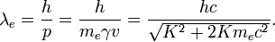 \ Lambda_e = \ frac {h} {p} = \ frac {h} {m_e \ gamma v} = \ frac {hc} {\ sqrt {K ^ 2 + 2 K m_e c ^ 2}}.