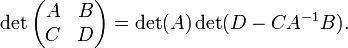 \ Det \ begin {pmatrix} A & B \\ C & D \ end {pmatrix} = \ det (A) \ det (D - CA ^ {- 1} B).