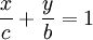 \ Frac {x} {c} + \ frac {y} {b} = 1