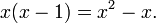 x (x-1) = x ^ 2-x.