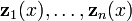 \ Mathbf {z} _1 (x), \ ldots, \ mathbf {z} _n (x)