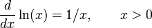 \ Frac {d} {dx} \ ln (x) = 1 / x, \ qquad x> 0