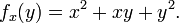 f_x (y) = x ^ 2 + xy + y ^ 2. \,