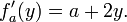 f_a '(y) = a 2y +. \,