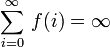 \ Sum_ {i = 0} ^ {\ infty} \, f (i) = \ infty