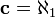 \ Mathbf {c} = \ aleph_1