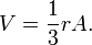 V = {1 \ over 3} rA.