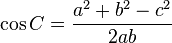 \ Cos C = \ frac {a ^ 2 + b ^ 2-c ^ 2} {} 2ab