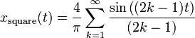 x_{\mathrm{square}}(t) = \frac{4}{\pi} \sum_{k=1}^\infty {\sin{\left ( (2k-1)t \right )}\over(2k-1)}