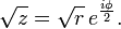 \ Sqrt {z} = \ sqrt {r} \, e ^ {i \ phi \ over 2}.