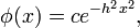 \ Phi (x) = ce ^ {- h ^ 2 x ^ 2},