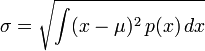 \ Sigma = \ sqrt {\ int (x- \ mu) ^ 2 \, p (x) \, dx}