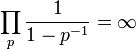 \ Prod_ {p} \ frac {1} {1-p ^ {- 1}} = \ infty