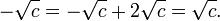 \ Displaystyle - \ sqrt {c} = - \ sqrt {c} + 2 \ sqrt {c} = \ sqrt {c}.