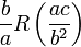 \ Frac {b} {a} R \ left (\ frac {ac} {b ^ 2} \ right)