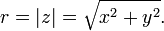 r = | z |. = \ sqrt {x ^ 2 + y ^ 2} \,