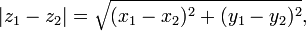 | Z_1 - Z_2 | = \ sqrt {(x 1 - x_2) ^ 2 + (y_1 - y_2) ^ 2}, \,