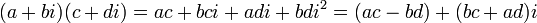 \, (A + bi) (c + di) = CA + bci + adi + bd i ^ 2 = (ac - bd) + (bc + ad) i