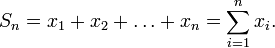 S_n = x_1 x_2 + + \ dots + x_n = \ sum \ limits_ {i = 1} ^ {n} x_i.